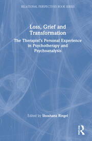 Loss, Grief and Transformation: The Therapist’s Personal Experience in Psychotherapy and Psychoanalysis book cover