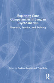 Exploring Core Competencies in Jungian Psychoanalysis: Research, Practice, and Training book cover