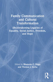 Family Communication and Cultural Transformation: (Re)Awakening Legacies of Equality, Social Justice, Freedom, and Hope book cover