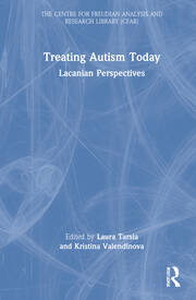 Treating Autism Today: Lacanian Perspectives book cover