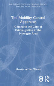 The Mobility Control Apparatus: Getting to the Core of Crimmigration in the Schengen Area book cover