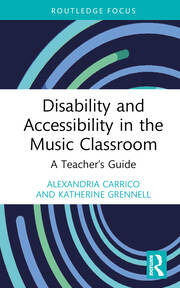 Disability and Accessibility in the Music Classroom: A Teacher's Guide book cover