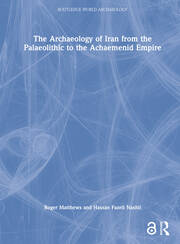 The Archaeology of Iran from the Palaeolithic to the Achaemenid Empire book cover