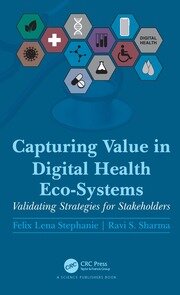 Capturing Value in Digital Health Eco-Systems: Validating Strategies for Stakeholders book cover