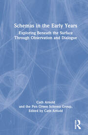 Schemas in the Early Years: Exploring Beneath the Surface Through Observation and Dialogue book cover