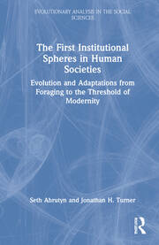 The First Institutional Spheres in Human Societies: Evolution and Adaptations from Foraging to the Threshold of Modernity book cover