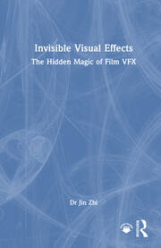 Invisible Visual Effects: The Hidden Magic of Film VFX book cover