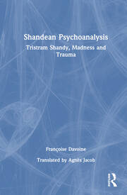 Shandean Psychoanalysis: Tristram Shandy, Madness and Trauma book cover