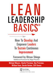 Lean Leadership BASICS: How to Develop and Empower Leaders to Sustain Continuous Improvement book cover