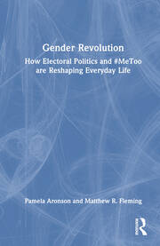 Gender Revolution: How Electoral Politics and #MeToo are Reshaping Everyday Life book cover