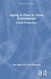 Ageing in Place in Urban Environments: Critical Perspectives book cover