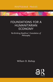 Foundations for a Humanitarian Economy: Re-thinking Boethius’ Consolation of Philosophy book cover