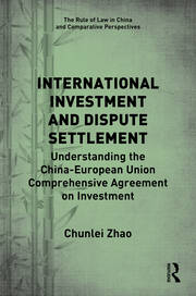 International Investment and Dispute Settlement: Understanding the China–European Union Comprehensive Agreement on Investment book cover