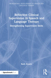 Reflective Clinical Supervision in Speech and Language Therapy: Strengthening Supervision Skills book cover