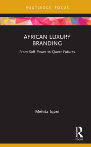 African Luxury Branding: From Soft Power to Queer Futures book cover
