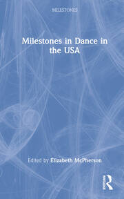 Milestones in Dance in the USA book cover