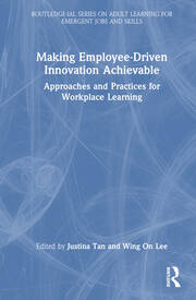 Making Employee-Driven Innovation Achievable: Approaches and Practices for Workplace Learning book cover