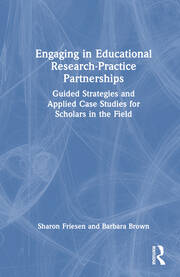 Engaging in Educational Research-Practice Partnerships: Guided Strategies and Applied Case Studies for Scholars in the Field book cover