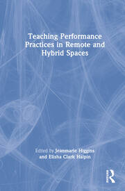 Teaching Performance Practices in Remote and Hybrid Spaces book cover