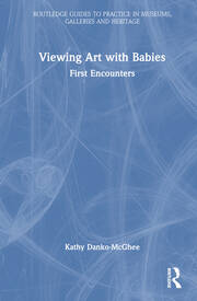 Viewing Art with Babies: First Encounters book cover
