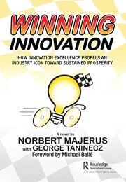 Winning Innovation: How Innovation Excellence Propels an Industry Icon Toward Sustained Prosperity book cover