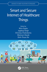 Smart and Secure Internet of Healthcare Things book cover