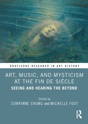 Art, Music, and Mysticism at the Fin de Siècle: Seeing and Hearing the Beyond book cover