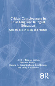 Critical Consciousness in Dual Language Bilingual Education: Case Studies on Policy and Practice book cover