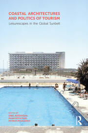 Coastal Architectures and Politics of Tourism: Leisurescapes in the Global Sunbelt book cover