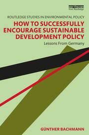 How to Successfully Encourage Sustainable Development Policy: Lessons from Germany book cover