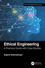 Ethical Engineering: A Practical Guide with Case Studies book cover