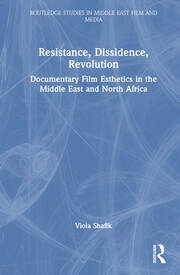 Resistance, Dissidence, Revolution: Documentary Film Esthetics in the Middle East and North Africa book cover
