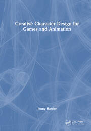 Creative Character Design for Games and Animation book cover
