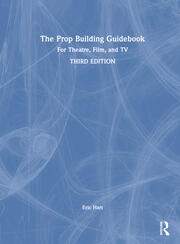 The Prop Building Guidebook: For Theatre, Film, and TV book cover