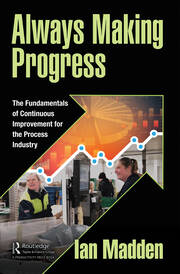 Always Making Progress: The Fundamentals of Continuous Improvement for the Process Industry book cover