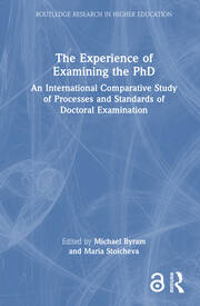The Experience of Examining the PhD: An International Comparative Study of Processes and Standards of Doctoral Examination book cover