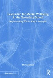 Leadership for Mental Wellbeing in the Secondary School: Implementing Whole School Strategies book cover
