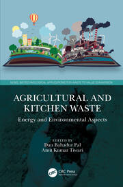 Agricultural and Kitchen Waste: Energy and Environmental Aspects book cover