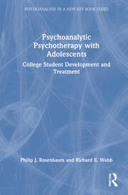 Psychoanalytic Psychotherapy with Adolescents: College student development and treatment book cover