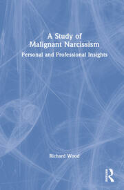 A Study of Malignant Narcissism: Personal and Professional Insights book cover