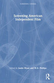 Screening American Independent Film book cover