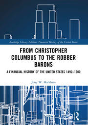 From Christopher Columbus to the Robber Barons: A Financial History of the United States 1492–1900 book cover