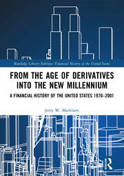 From the Age of Derivatives into the New Millennium: A Financial History of the United States 1970–2001 book cover