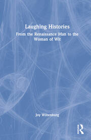 Laughing Histories: From the Renaissance Man to the Woman of Wit book cover