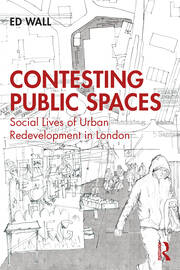 Contesting Public Spaces: Social Lives of Urban Redevelopment in London book cover