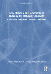 Acceptance and Commitment Therapy for Behavior Analysts: A Practice Guide from Theory to Treatment book cover