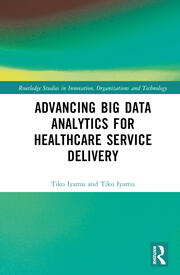 Advancing Big Data Analytics for Healthcare Service Delivery book cover