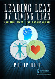 Leading Lean by Living Lean: Changing How You Lead, Not Who You Are book cover