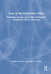 Keys to the Production Office: Unlocking Success as an Office Production Assistant in Film & Television book cover