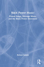 Black Power Music!: Protest Songs, Message Music, and the Black Power Movement book cover
